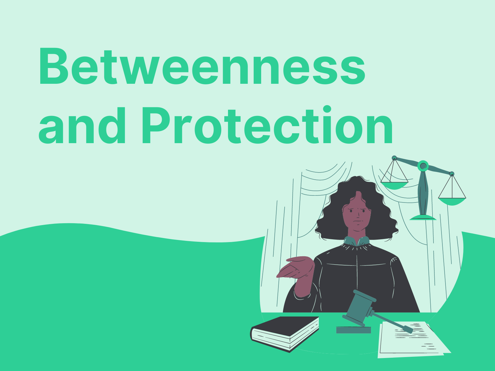 Betweenness and Protection